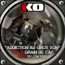 K.O - Addiction au gros son Ft Grain de Caf (Prod Low cut)