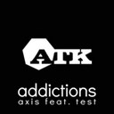 Atk - Addictions (Axis ft Test)