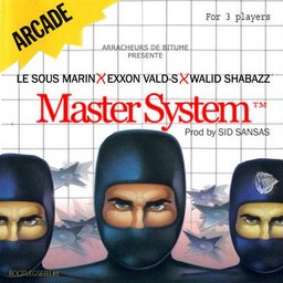Le sous marin, Exxon Valds, Walid Shabazz - Master System (Prod Sid Sansas)