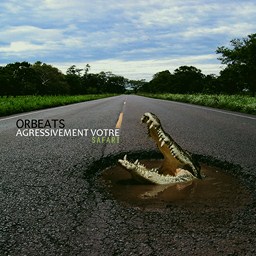 Orbeats - Agressivement votre - Safari