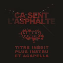 L'Undercover - Ca sent l'asphalte